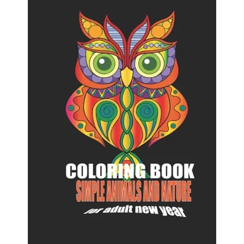 coloring book: simple animals and nature for adult new year: mandelas designs, Activity Book, animals coloring book, fun coloring gif