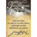 Troublesome Country: Why We Need to Live Up to Our Creed: A History of War, Injustice and Greed