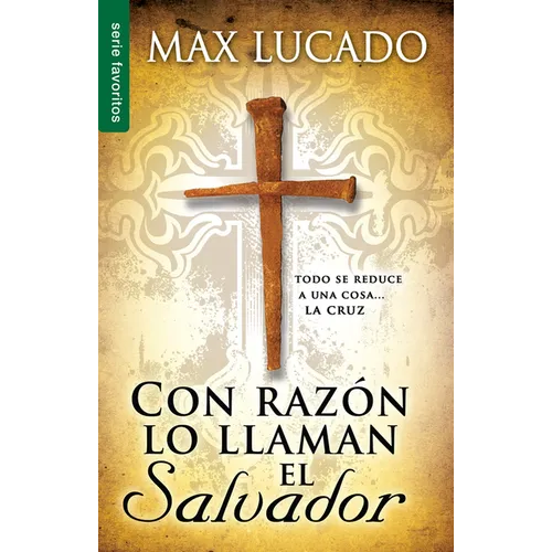 Con Razón Lo Llaman El Salvador - Serie Favoritos: Todo Se Reduce a Una Cosa....La Cruz