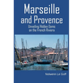 Marseille and Provence: Unveiling Hidden Gems on the French Riviera