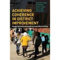Achieving Coherence in District Improvement: Managing the Relationship Between the Central Office and Schools