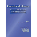 Postcolonial Mission: Power and Partnership in World Christianity