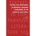 Centers and Peripheries in Romance Language Literatures in the Americas and Africa