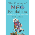 The Coming of Neo-Feudalism: A Warning to the Global Middle Class