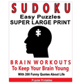 Sudoku Easy Puzzles Super Large Print: Brain Workouts To Keep Your Brain Young With 200 Funny Quotes About Life / 200 Sudoku Easy Puzzles and Funny Qu