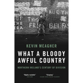 What a Bloody Awful Country: Northern Ireland's Century of Division