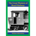 The Great Western of Brazil Railway