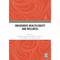 Indigenous Health Equity and Wellness