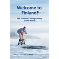 Welcome to Finland!: The Funniest F*cking Country in the World!