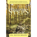Spiritual Steps: Spiritual Principles and Biblical Doctrine of the Twelve Steps of Alcoholics Anonymous
