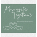 Moments Together: A Five Year Journey of Love and Appreciation