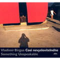 Cosi Nevyslovitelneho/Something Unspeakable