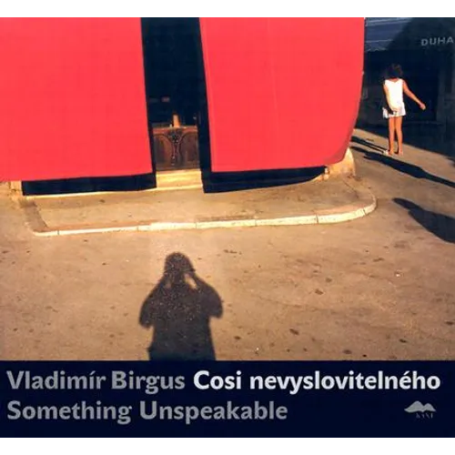 Cosi Nevyslovitelneho/Something Unspeakable