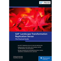 SAP Landscape Transformation Replication Server: The Practical Guide