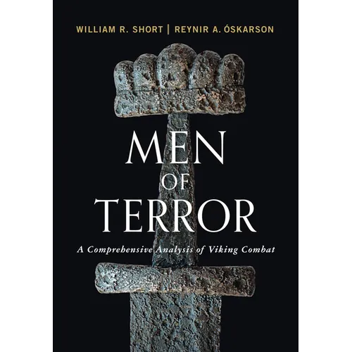 Men of Terror: A Comprehensive Analysis of Viking Combat