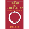 De Tao Van Leiderschap: Strategieen Voor de Nieuwe Tijd = The Tao of Leadership