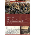 The Atlanta Campaign, 1864: Peach Tree Creek to the Fall of the City