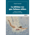 Ultima Vez Que Fuimos Niños, La