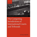 The Competing Jurisdictions of International Courts and Tribunals