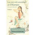 Las cien mil canciones de Milarepa - Tomo 1: Una nueva traducción