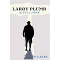 Larry Plumb Is Still Here