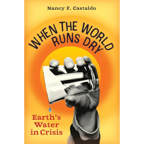 When the World Runs Dry: Earth's Water in Crisis