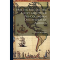 Erik the Red, Leif the Lucky and Other Pre-Columbian Discoverers of America