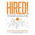 Hired!: The Ultimate "How To" Guide to Landing Your Dream Job