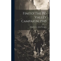 Finito! The Po Valley Campaign, 1945