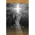 Almas Sedientas: Visitas Sobrenaturales, Mensajes Y Advertencias Desde El Purgatorio