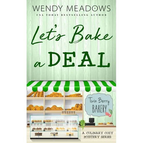 Let's Bake a Deal: A Culinary Cozy Mystery Series
