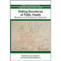 Shifting Boundaries of Public Health: Europe in the Twentieth Century