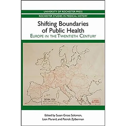 Shifting Boundaries of Public Health: Europe in the Twentieth Century