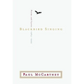 Blackbird Singing: Poems and Lyrics 1965-1999