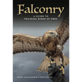 Falconry: A Guide to Training Birds of Prey