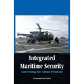 Integrated Maritime Security: Governing the Ghost Protocol