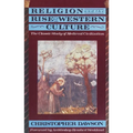 Religion and the Rise of Western Culture: The Classic Study of Medieval Civilization