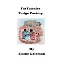 Fat Fannies Fudge Factory