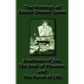 The Writings of Austin Osman Spare: Anathema of Zos, The Book of Pleasure, and The Focus of Life