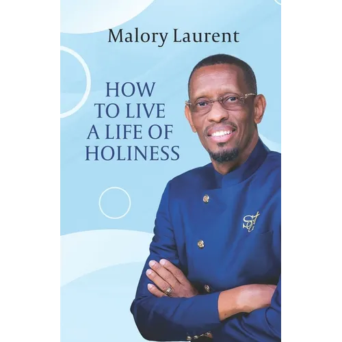 How to Live a Life of Holiness