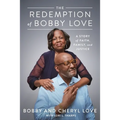 The Redemption of Bobby Love: A Story of Faith, Family, and Justice