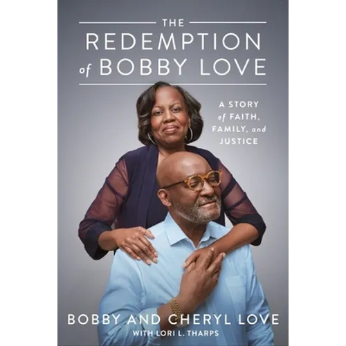 The Redemption of Bobby Love: A Story of Faith, Family, and Justice