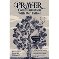 Prayer: Communication With Our Father