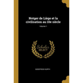 Notger de Liège et la civilisation au 10e siècle; Volume 1