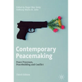Contemporary Peacemaking: Peace Processes, Peacebuilding and Conflict
