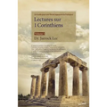 Lectures sur 1 Corinthiens: Volume 1: Lectures on the First Corinthians I (French)