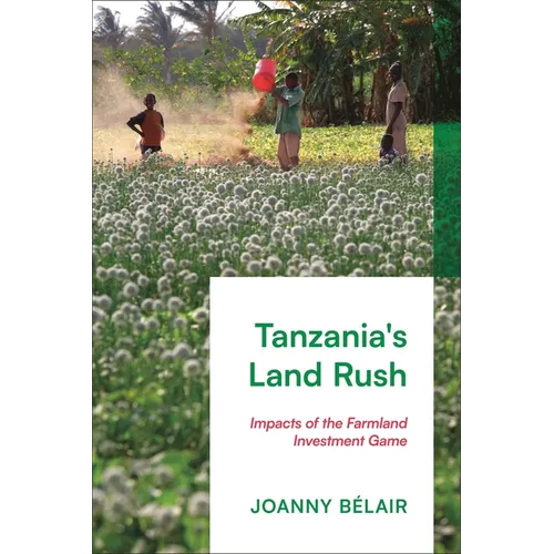 Tanzania's Land Rush: Impacts of the Farmland Investment Game