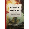 Reuniting with Strangers
