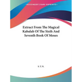 Extract From The Magical Kabalah Of The Sixth And Seventh Book Of Moses
