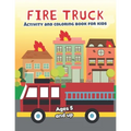 Fire Truck Activity and Coloring Book for kids Ages 5 and up: Fun for boys and girls, Preschool, Kindergarten